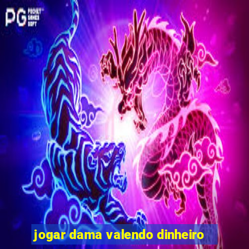 jogar dama valendo dinheiro